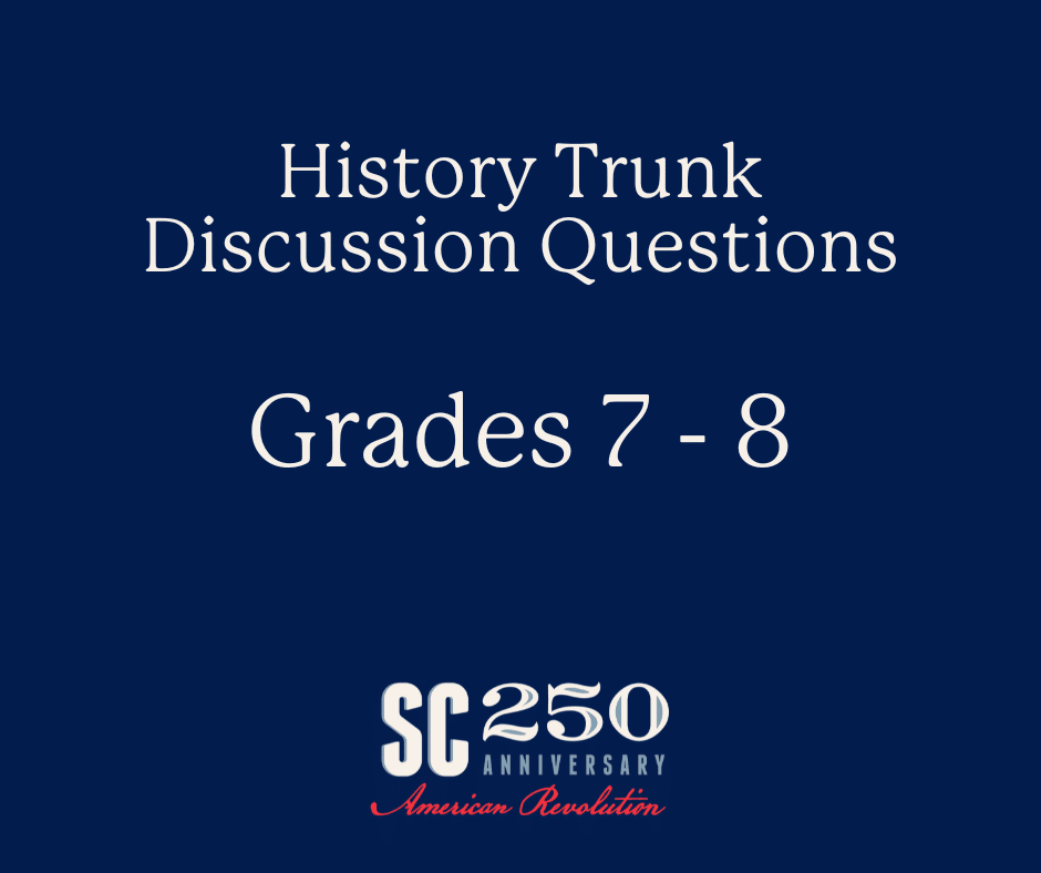 History Trunk SC250 Discussion Questions (2) History Trunk Discussion Questions Grades 7-8