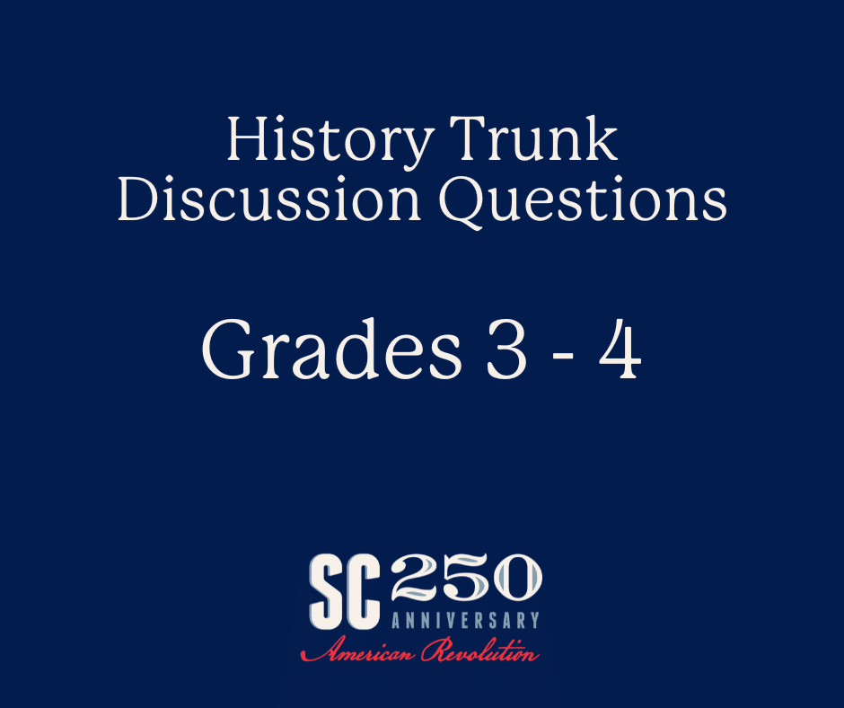 History Trunk SC250 Discussion Questions History Trunk Discussion Questions Grades 3-4